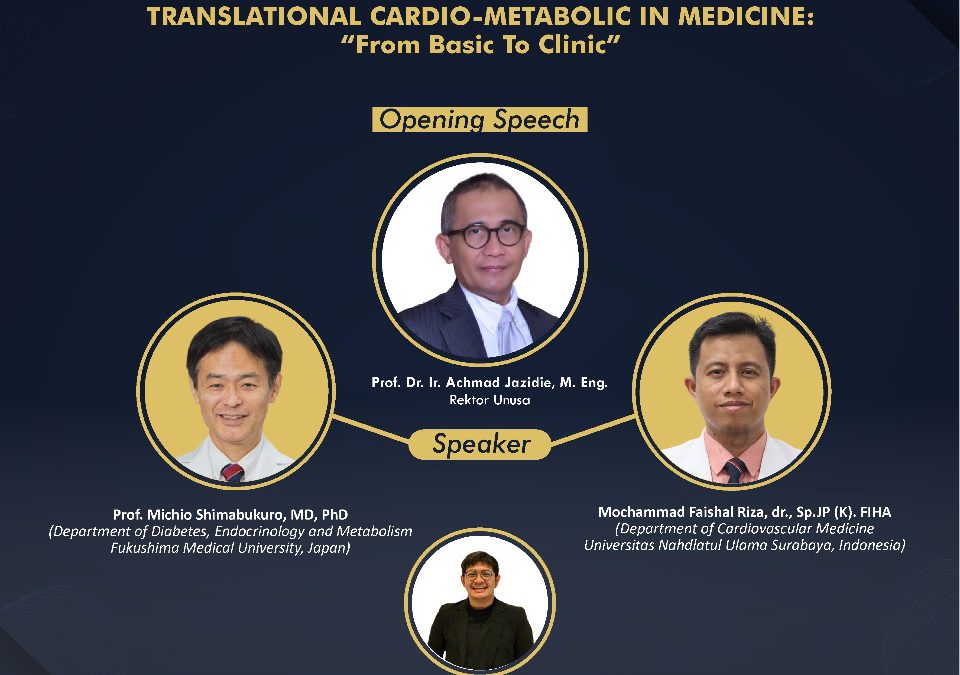 ” INTERNATIONAL GUEST LECTURE FAKULTAS KEDOKTERAN ” (TRANSLATIONAL CARDIO – METABOLIC IN MEDICINE; From Basic To Clinic)